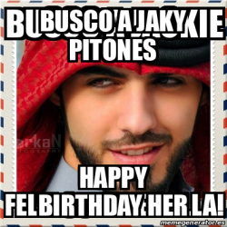 Meme Personalizado Busco A Jaky Pitones Happy Birthday Her 33171169