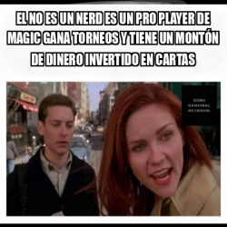 Meme Personalizado El No Es Un Nerd Es Un Pro Player De Magic Gana