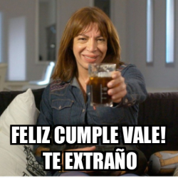 Meme Personalizado Feliz Cumple Vale Te Extra O