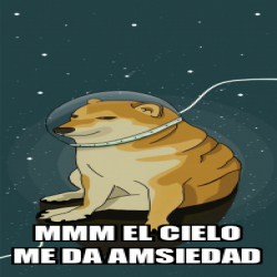 Meme Personalizado Mmm El Cielo Me Da Amsiedad