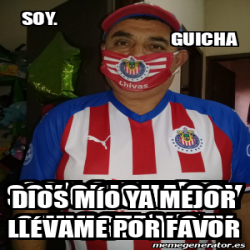 Meme Personalizado Soy guicha Dios mío ya mejor llévame por favor