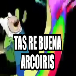 Meme Personalizado Tas Re Buena Arcoiris