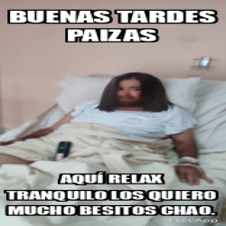 Meme Personalizado Buenas Tardes Paizas Aqu Relax Tranquilo Los