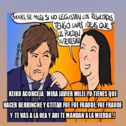 Meme Personalizado Keiko Aconceja Mira Javier Milei Yu Tienes Que