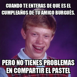 Meme Bad Luck Brian Cuando te enteras de que es el cumpleaños de tu