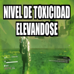 Meme Personalizado Nivel De Toxicidad Elevandose 33246700