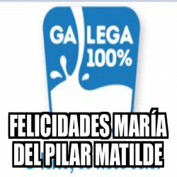 Meme Personalizado Felicidades María del Pilar matilde 33258547