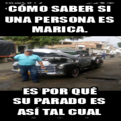 Meme Personalizado C Mo Saber Si Una Persona Es Marica Es Por Qu Su