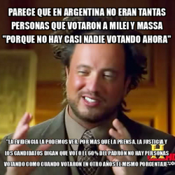 Meme Ancient Aliens Parece Que En Argentina No Eran Tantas Personas