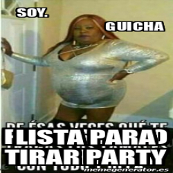 Meme Personalizado Lista Para Tirar Party