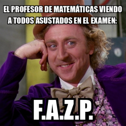 Meme Willy Wonka El Profesor De Matem Ticas Viendo A Todos Asustados