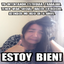 Meme Personalizado Yo Intentando Estudiar Trabajar Tener Vida