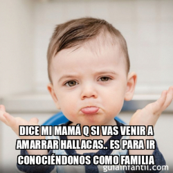 Meme Personalizado Dice mi mamá q si vas venir a amarrar hallacas