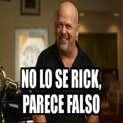 Meme Personalizado No Lo Se Rick Parece Falso