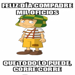 Meme Personalizado FELIZ DÍA COMPADRE mil oficios que todo lo puede