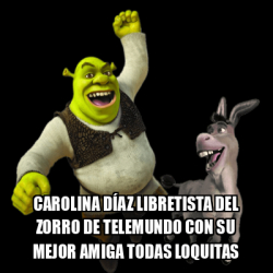 Meme Personalizado Carolina Díaz libretista del Zorro de Telemundo