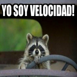 Meme Personalizado Yo Soy Velocidad 33319818