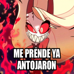 Meme Personalizado Me Prende Ya Antojaron