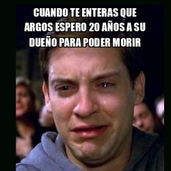 Meme Crying Peter Parker Cuando Te Enteras Que Argos Espero A Os A