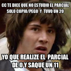 Meme Keanu Reeves Cc Te Dice QUE NO ESTUDIO EL PARCIAL SOLO COPIO