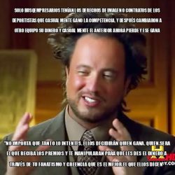 Meme Ancient Aliens Solo Busqempresarios Ten An Los Derechos De