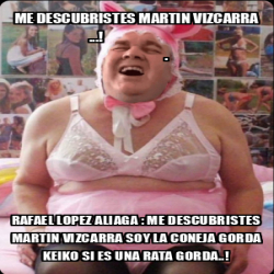 Meme Personalizado Me Descubristes Martin Vizcarra Rafael