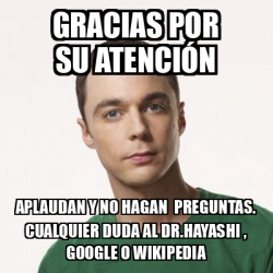 Meme Sheldon Cooper Gracias Por Su Atenci N Aplaudan Y No Hagan