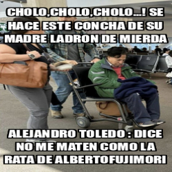 Meme Personalizado Cholo Cholo Cholo Se Hace Este Concha De Su