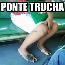 Meme Personalizado Ponte Trucha