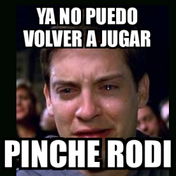 Meme Crying Peter Parker Ya No Puedo Volver A Jugar Pinche Rodi