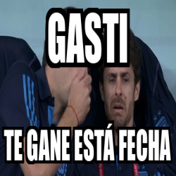 Meme Personalizado Gasti Te Gane Est Fecha