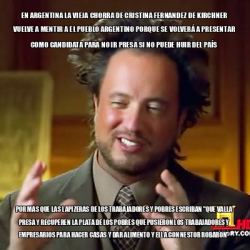 Meme Ancient Aliens En Argentina La Vieja Chorra De Cristina