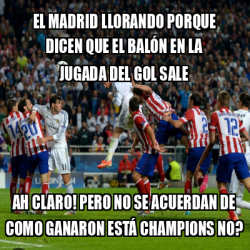 Meme Personalizado El Madrid Llorando Porque Dicen Que El Bal N En La