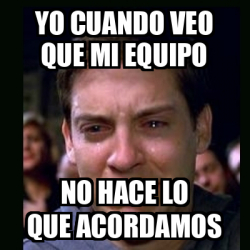 Meme Crying Peter Parker Yo Cuando Veo Que Mi Equipo No Hace Lo Que