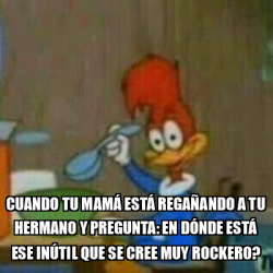 Meme Personalizado Cuando Tu Mam Est Rega Ando A Tu Hermano Y