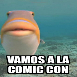 Meme Personalizado Vamos A La Comic Con