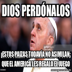 Meme Personalizado Estos Paizas Todav A No Asimilan Que El America