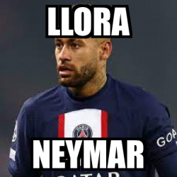 Meme Personalizado Llora Neymar