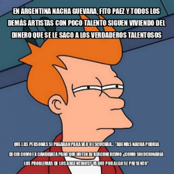 Meme Futurama Fry En Argentina Nacha Guevara Fito Paez Y Todos Los