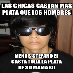 Meme Personalizado Las Chicas Gastan Mas Plata Que Los Hombres Menos