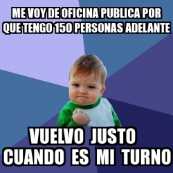 Meme Bebe Exitoso Me Voy De Oficina Publica Por Que Tengo