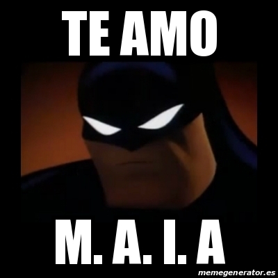 Meme Disapproving Batman - Te amo M. A. I. A - 17727491