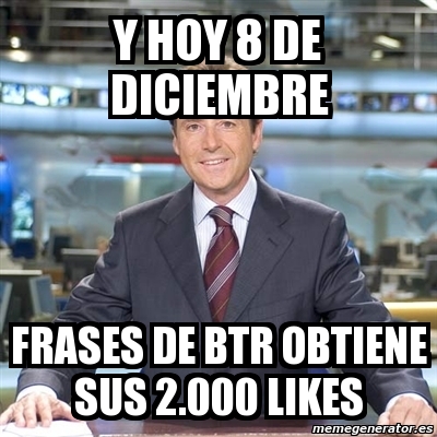 Meme Matias Prats - y hoy 8 de diciembre frases de btr obtiene sus   likes - 2037556