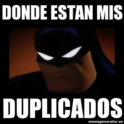 Meme Disapproving Batman - Donde estan mis duplicados - 26831425