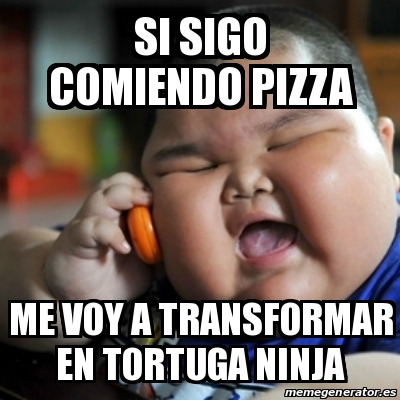 Meme fat chinese kid - Si sigo comiendo pizza me voy a transformar en  tortuga ninja - 28163886