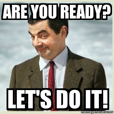 Meme Mr Bean - are you ready? let's do it! - 30661700
