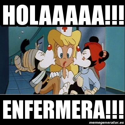 Meme Personalizado - HOLAAAAA!!! ENFERMERA!!! - 31526403
