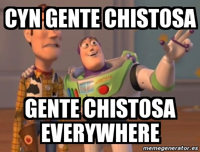 Meme Personalizado - cyn gente chistosa gente chistosa everywhere - 109637