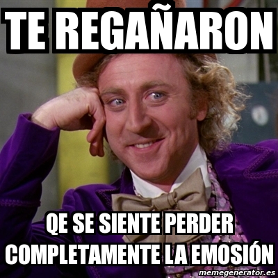 Meme Willy Wonka Te Rega Aron Qe Se Siente Perder Completamente La Emosi N