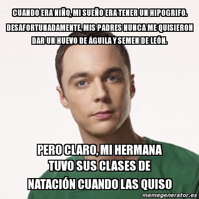 Meme Sheldon Cooper Cuando Era Ni O Mi Sue O Era Tener Un